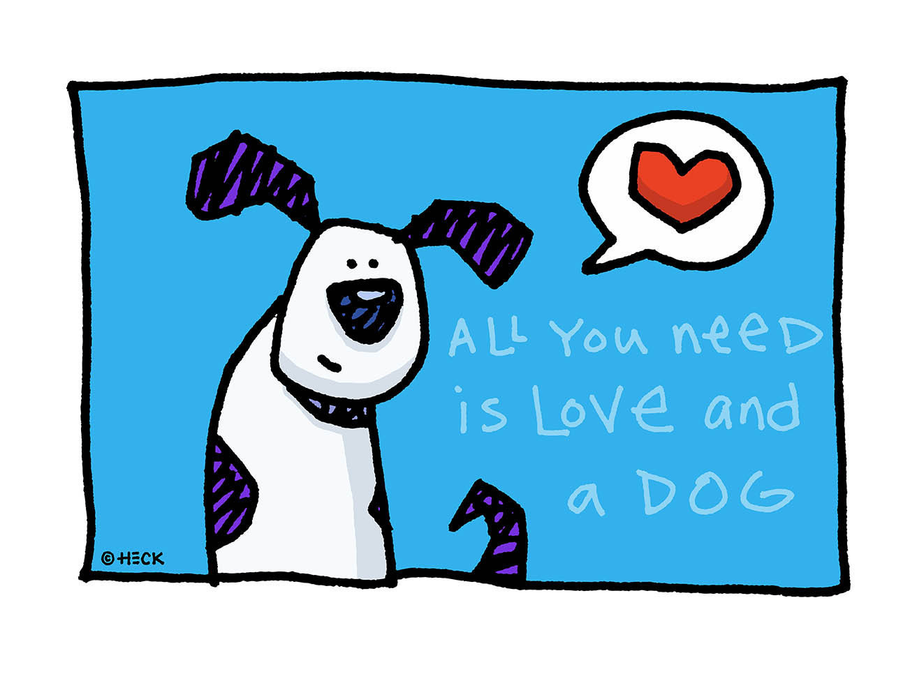 Ed Heck - All you need is love and a dog